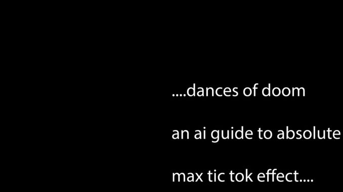 Dances of Doom - Your AI Guide to Maximum Tic Tok Effect