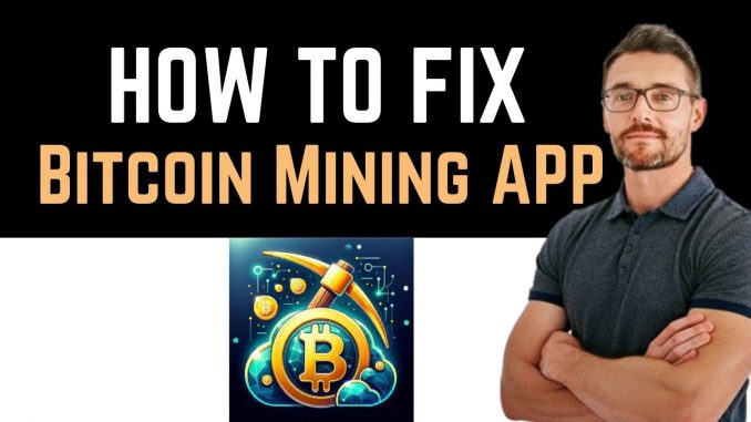 ✅ How To Fix Bitcoin Mining (Crypto Miner) App Not Working (Full Guide)