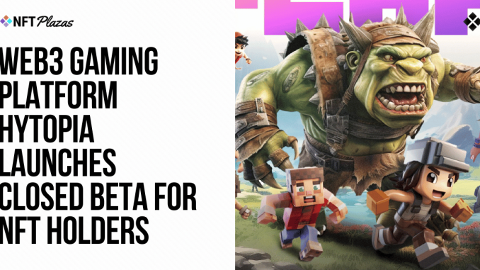 HYTOPIA Launches Closed Beta Testing for NFT Holders