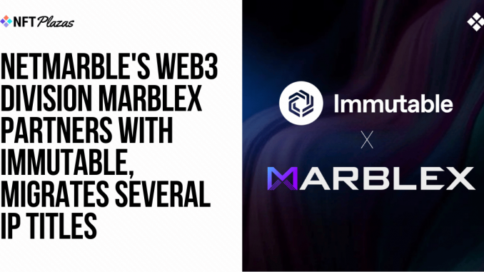MARBLEX Partners with Immutable, Migrates Several IP Titles