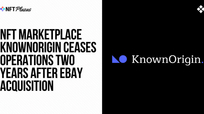 KnownOrigin Ceases Operations Two Years After eBay Acquisition