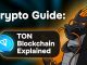 Crypto Guide: What is TON Blockchain and How Can You Use It?