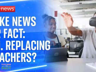 Fake News or Fact: A.I. replacing teachers?