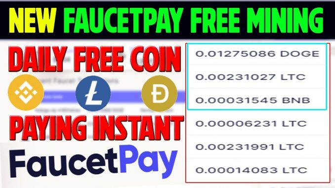 New Free Faucetpay Mining | Pay Instant Faucetpay Wallet | Earn Free BNB Litecoin Dogecoin