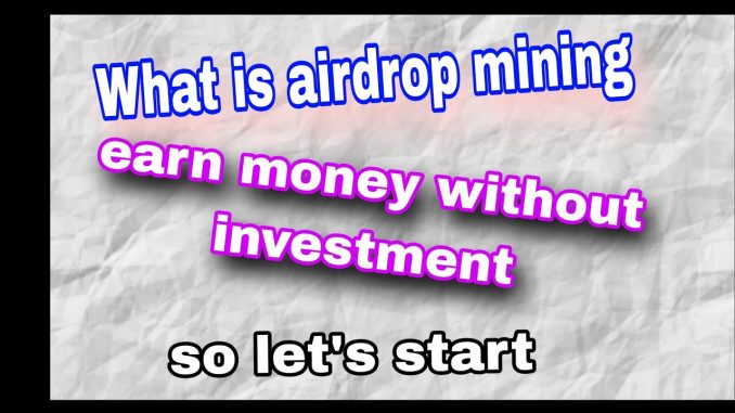 "Airdrop Mining Without Investment | Earn Free Cryptocurrency"