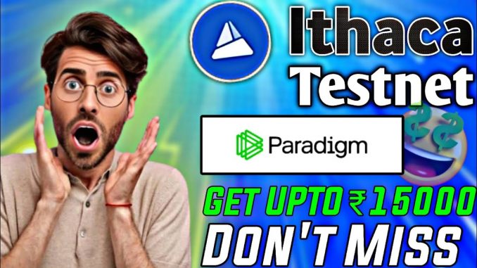 Ithaca testnet airdrop full guide | Today new crypto airdrop | Get Upto ₹15000.