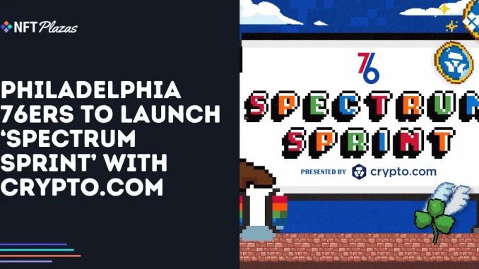 Philadelphia 76ers to Launch ‘Spectrum Sprint’ with Crypto.com Philadelphia 76ers to Launch ‘Spectrum Sprint’ with Crypto.com