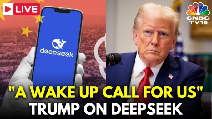LIVE:  "A Wake Up Call For US", Says Donald Trump On China's DeepSeek AI | Chinese AI Model | N18G