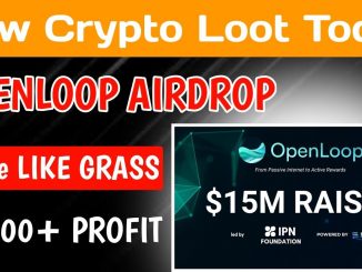New Crypto Loot Instant Payment | Openloop New Mining Airdrop | Openloop Airdrop Guide