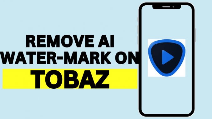How To Remove Tobaz Video Ai WaterMark (Full Guide)
