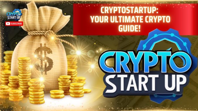 Welcome to CryptoStartup: Your Crypto Guide!