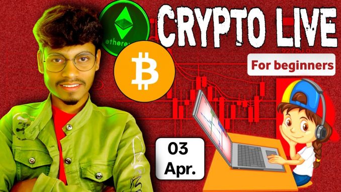 Crypto live trading for beginners | 03 Apr | #cryptolivetrading #bitcointrading #livetrading
