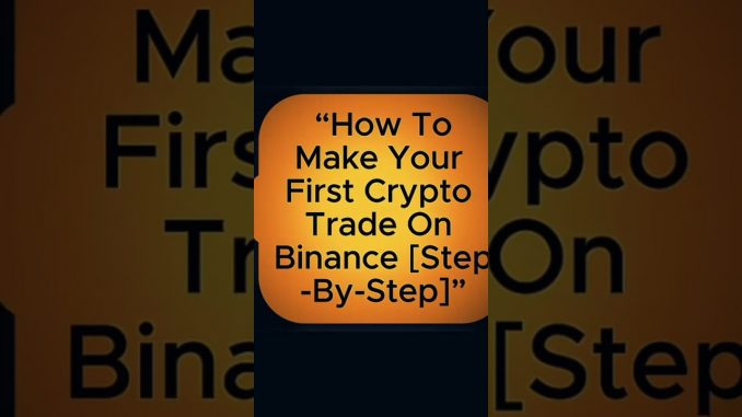 “How to Make Your First Crypto Trade on Binance [Step-by-Step]” #cryptocurrency #crypto #bitcoin
