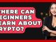 Where Can Beginners Learn About Crypto? - CryptoBasics360.com