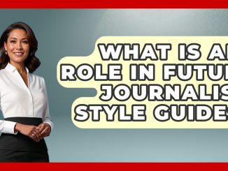 What Is AI's Role In Future Journalism Style Guides? - Journalism Explained