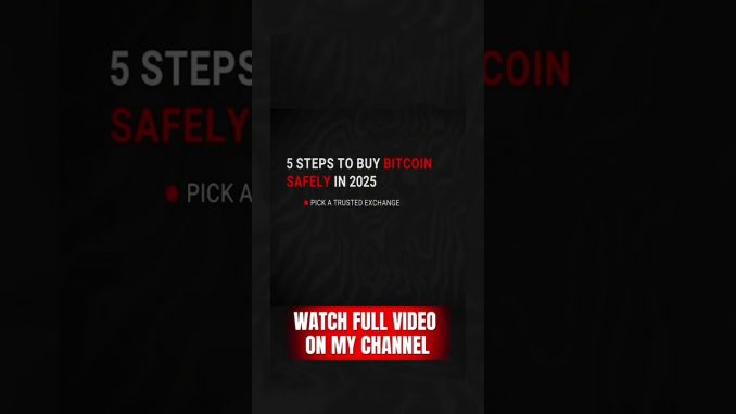 5 Steps to Buy Bitcoin Safely in 2025 (Beginner’s Guide)
