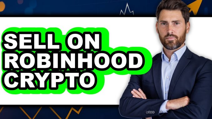 How to Sell on Robinhood Crypto - Full Guide