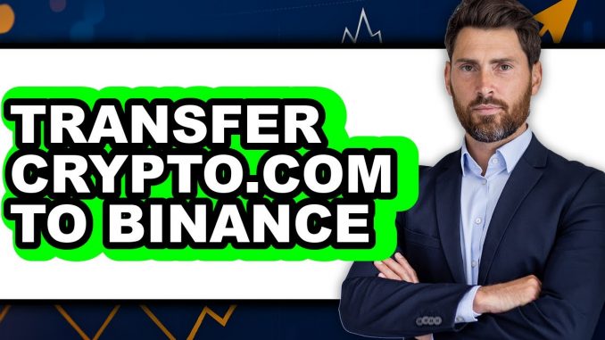 How to Transfer Crypto.com to Binance - Full Guide
