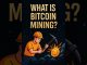 What Is Bitcoin Mining