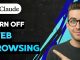 How to Turn Off Web Browsing in Claude AI [2026 Full Guide]