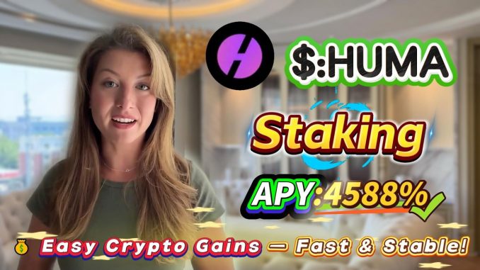 🔥 Solana mining for beginners! HUMA staking with zero-risk steps and stable 4588.21% APY profits!