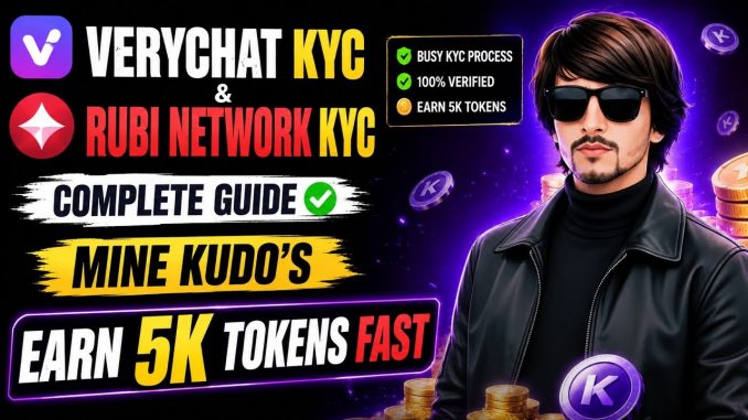 VeryChat KYC & Rubi Network KYC Guide | Mine Kudo's Earn 5K Tokens