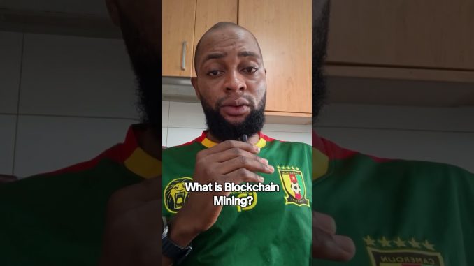 WHAT IS BLOCKCHAIN MINING?