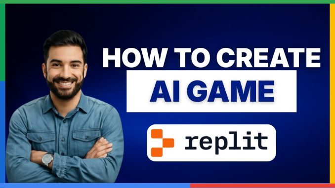 how to create ai game using replit[2026 Full Guide]